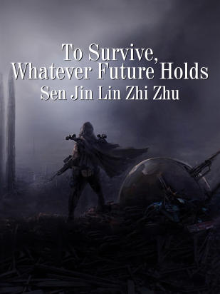 To Survive, Whatever Future Holds